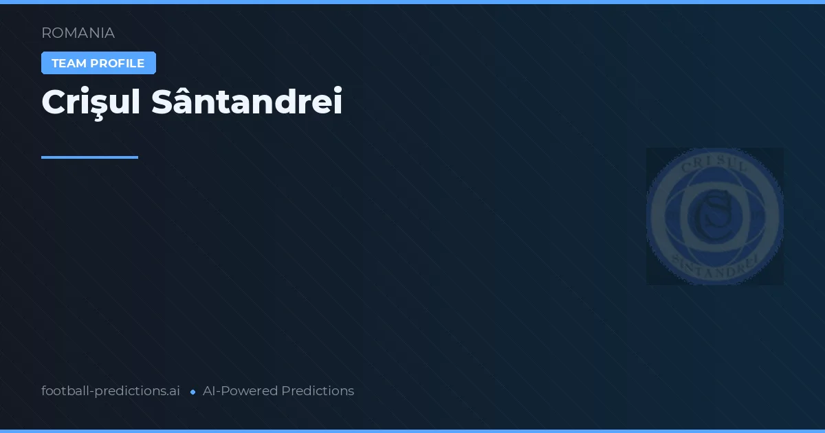 Crişul Sântandrei Typy i statystyki
