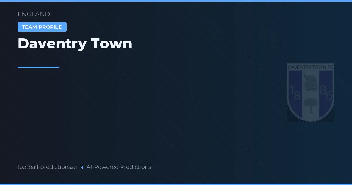 Daventry Town Typy i statystyki