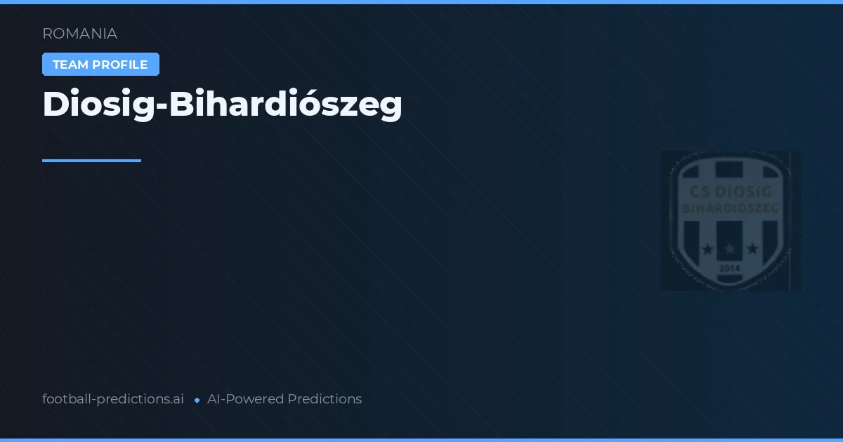 Diosig-Bihardiószeg Typy i statystyki