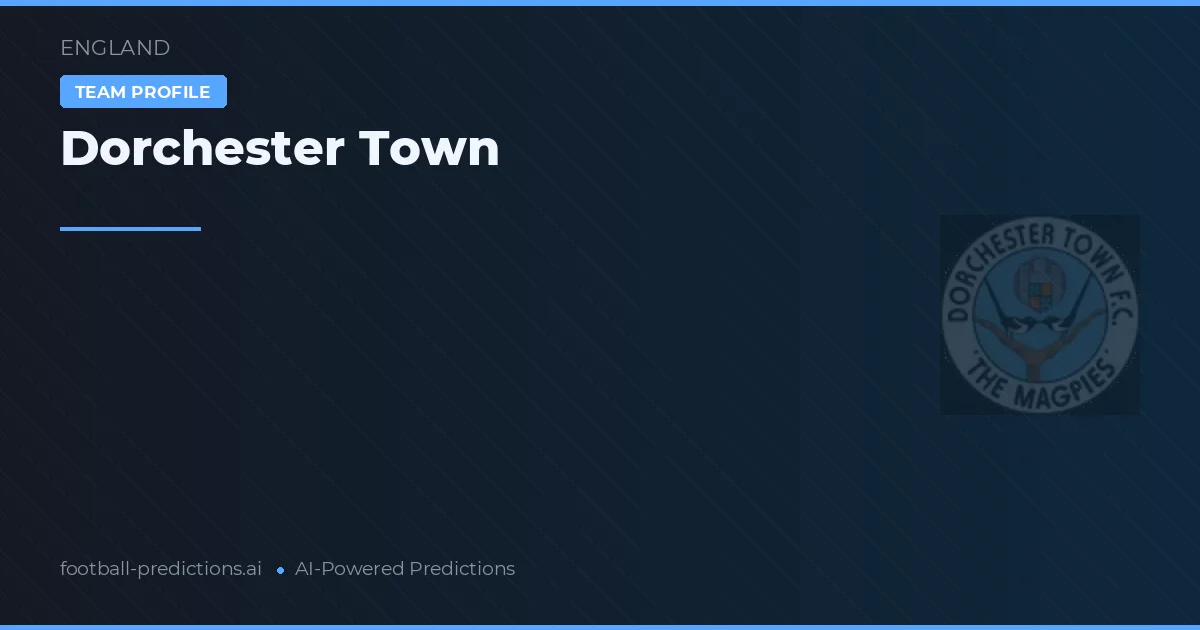 Dorchester Town Typy i statystyki