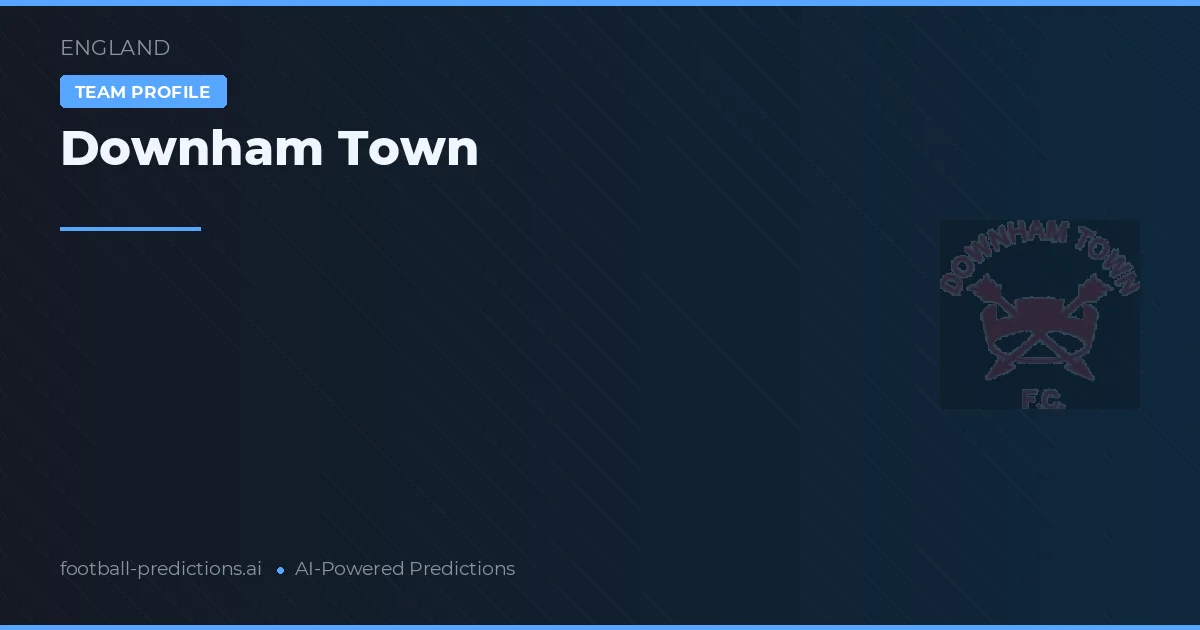 Downham Town Typy i statystyki
