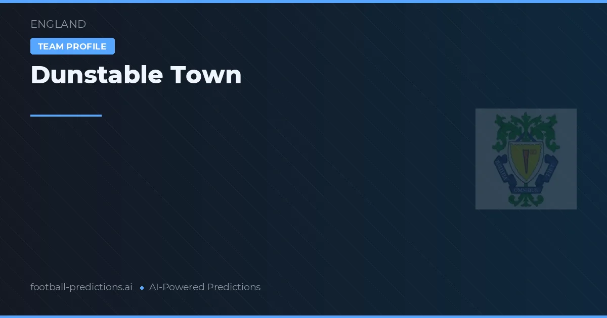 Dunstable Town Typy i statystyki