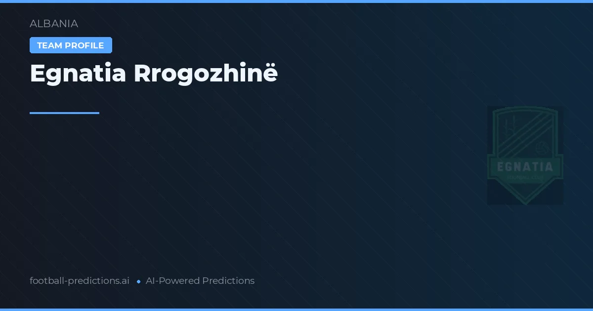 Egnatia Rrogozhinë Typy i statystyki