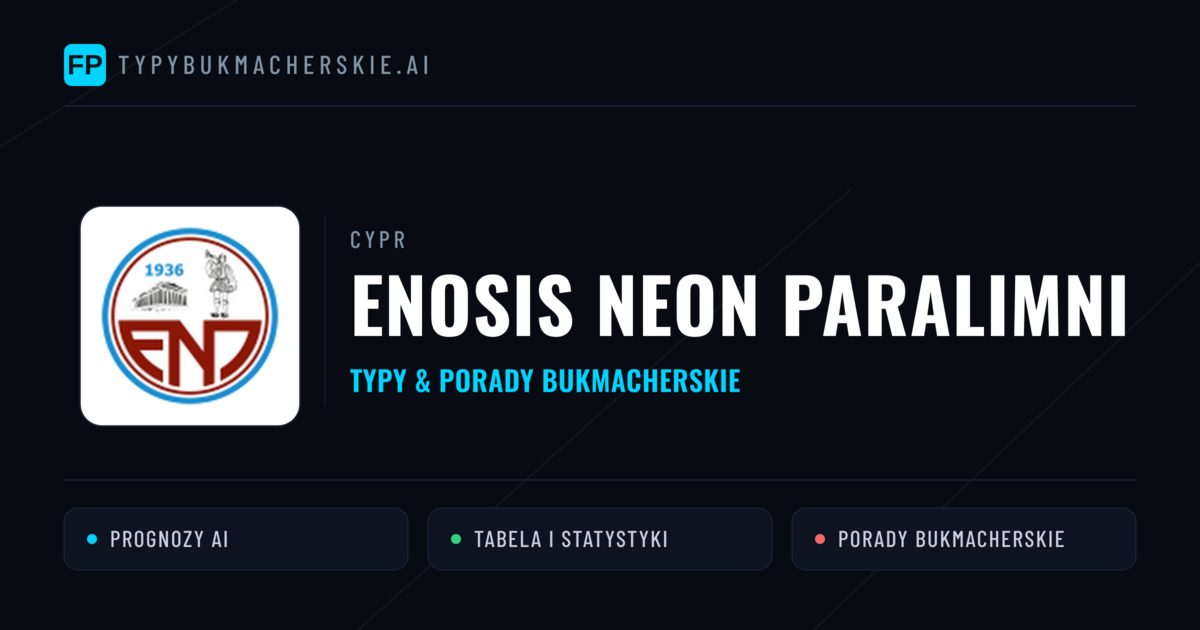Enosis Neon Paralimni Typy i statystyki