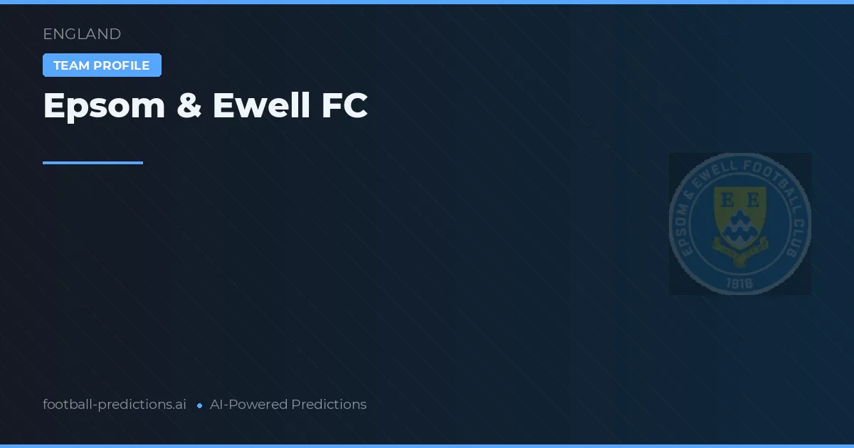 Epsom & Ewell FC Typy i statystyki
