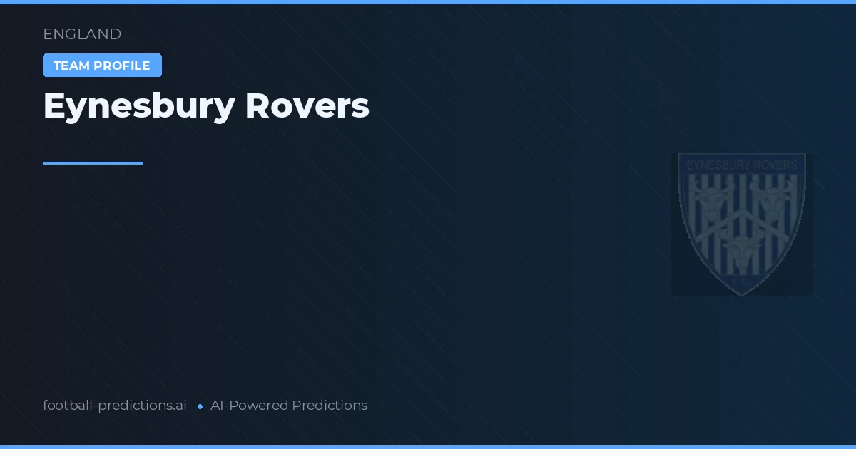 Eynesbury Rovers Typy i statystyki