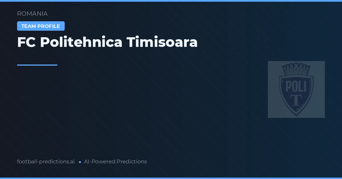 FC Politehnica Timișoara Typy i statystyki