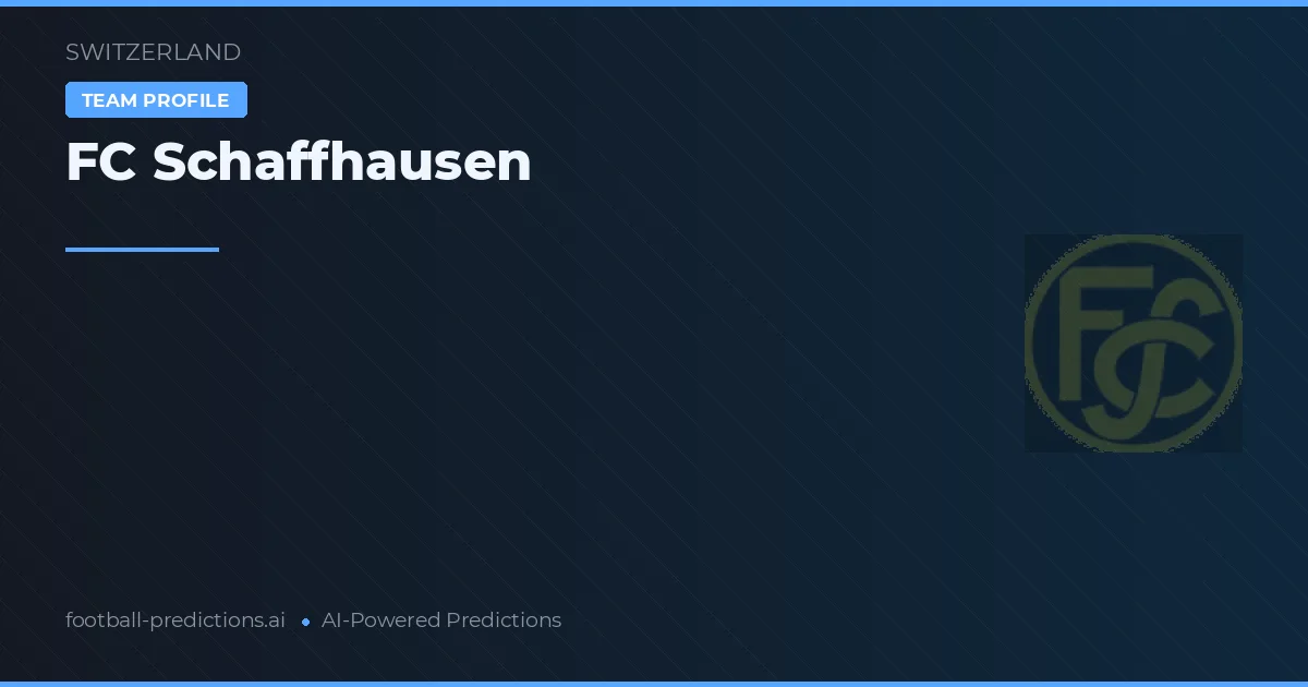FC Schaffhausen Typy i statystyki