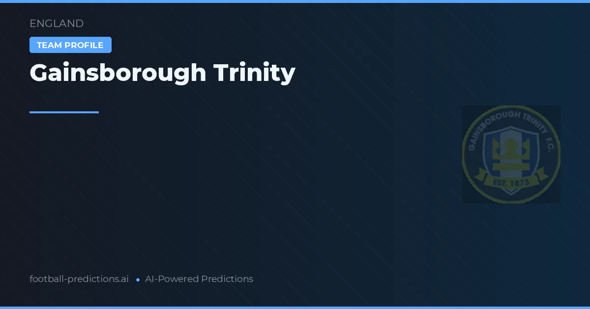 Gainsborough Trinity Typy i statystyki