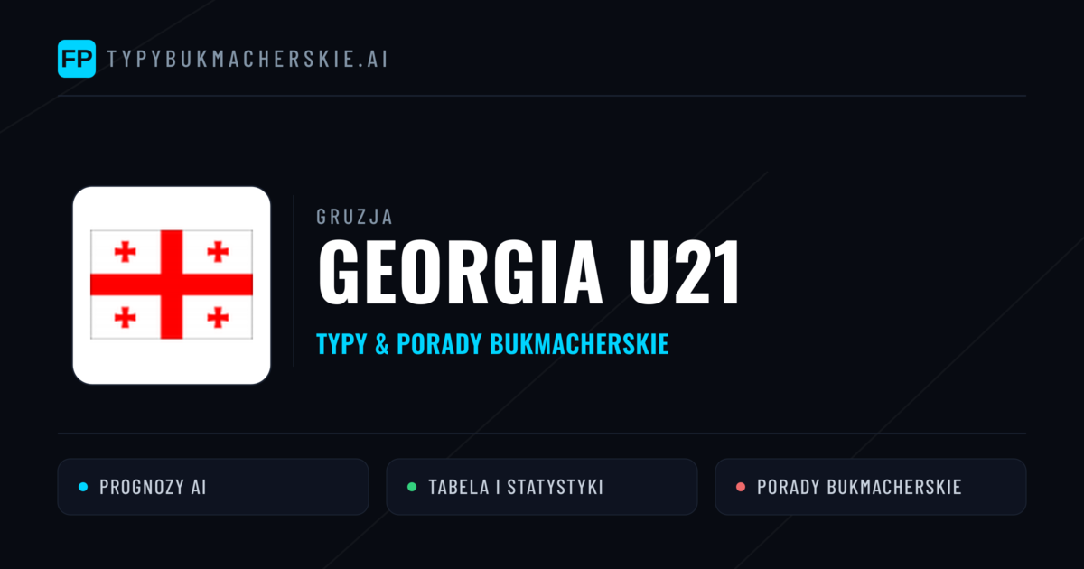 Georgia U21 Typy i statystyki
