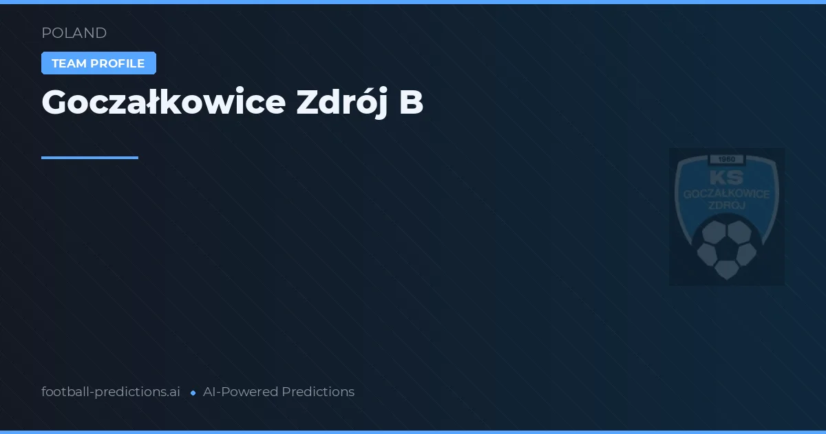 Goczałkowice Zdrój B Typy i statystyki