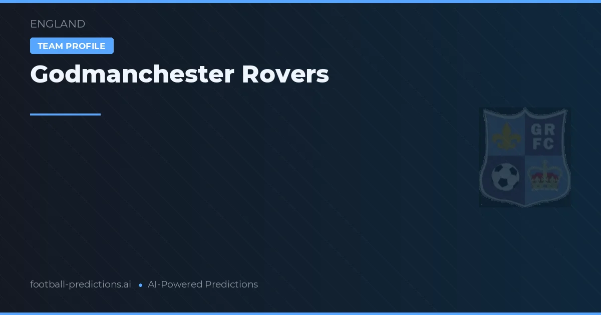 Godmanchester Rovers Typy i statystyki
