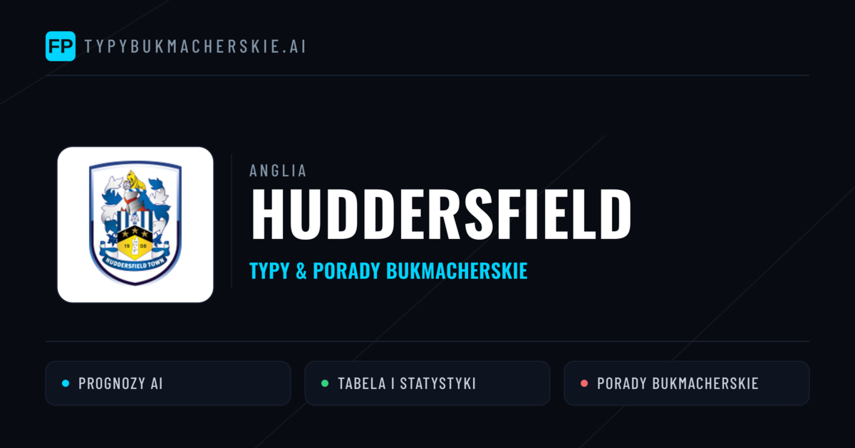 Huddersfield Typy i statystyki