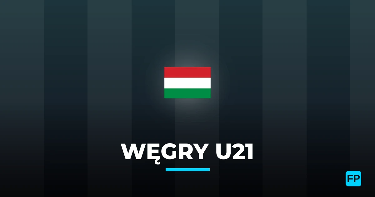 Węgry U21 Typy i statystyki