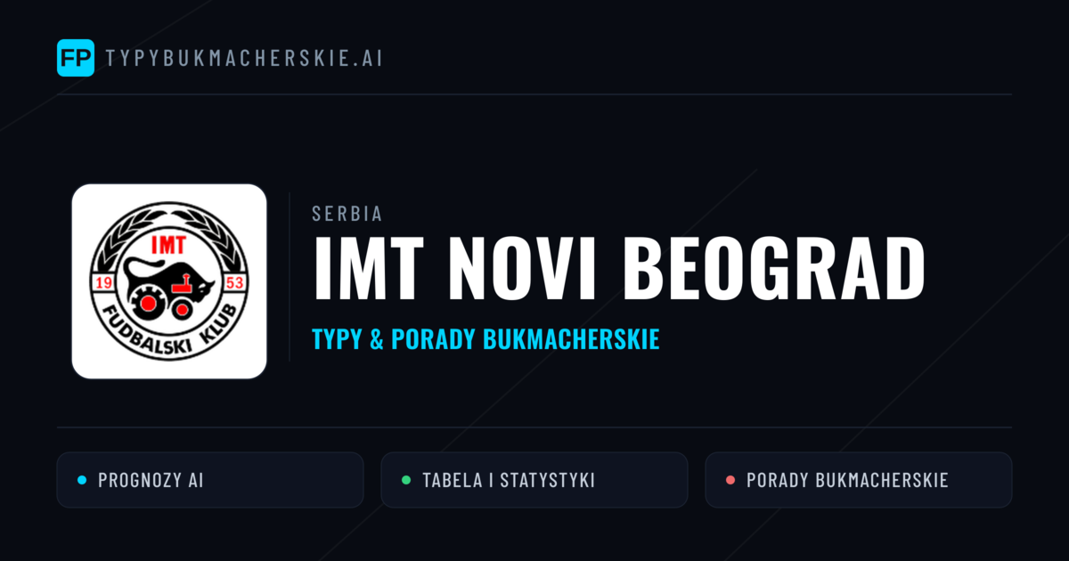 IMT Novi Beograd Typy i statystyki