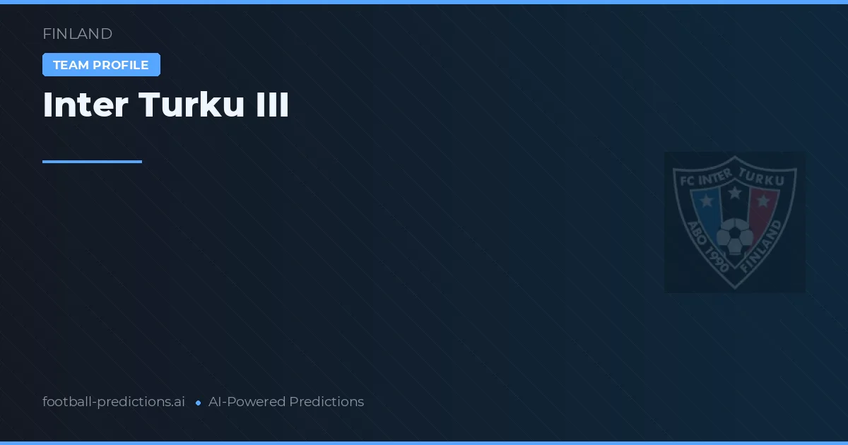 Inter Turku III Typy i statystyki