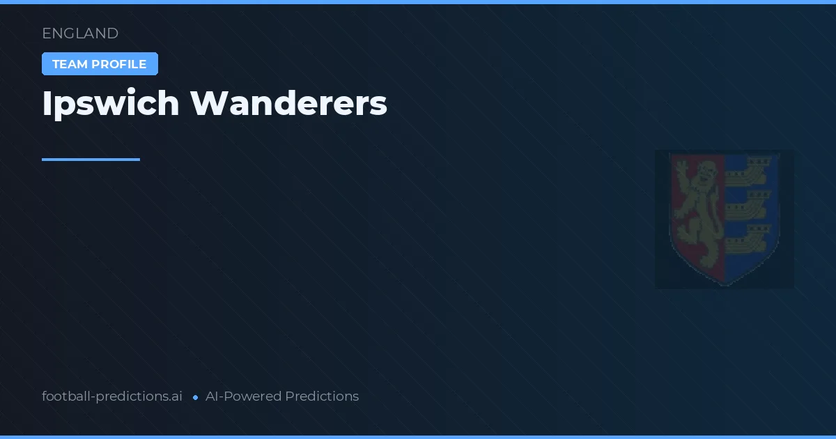 Ipswich Wanderers Typy i statystyki