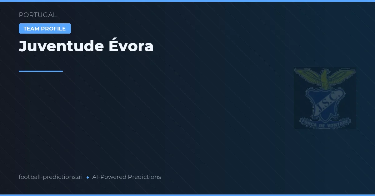 Juventude Évora Typy i statystyki