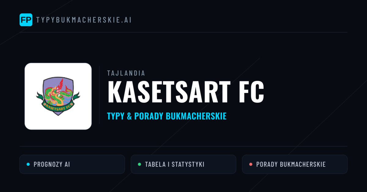 Kasetsart FC Typy i statystyki