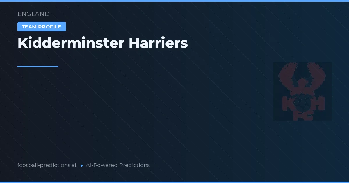 Kidderminster Harriers Typy i statystyki