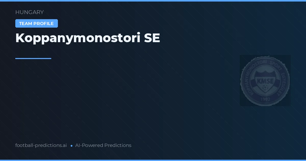 Koppánymonostori SE Typy i statystyki