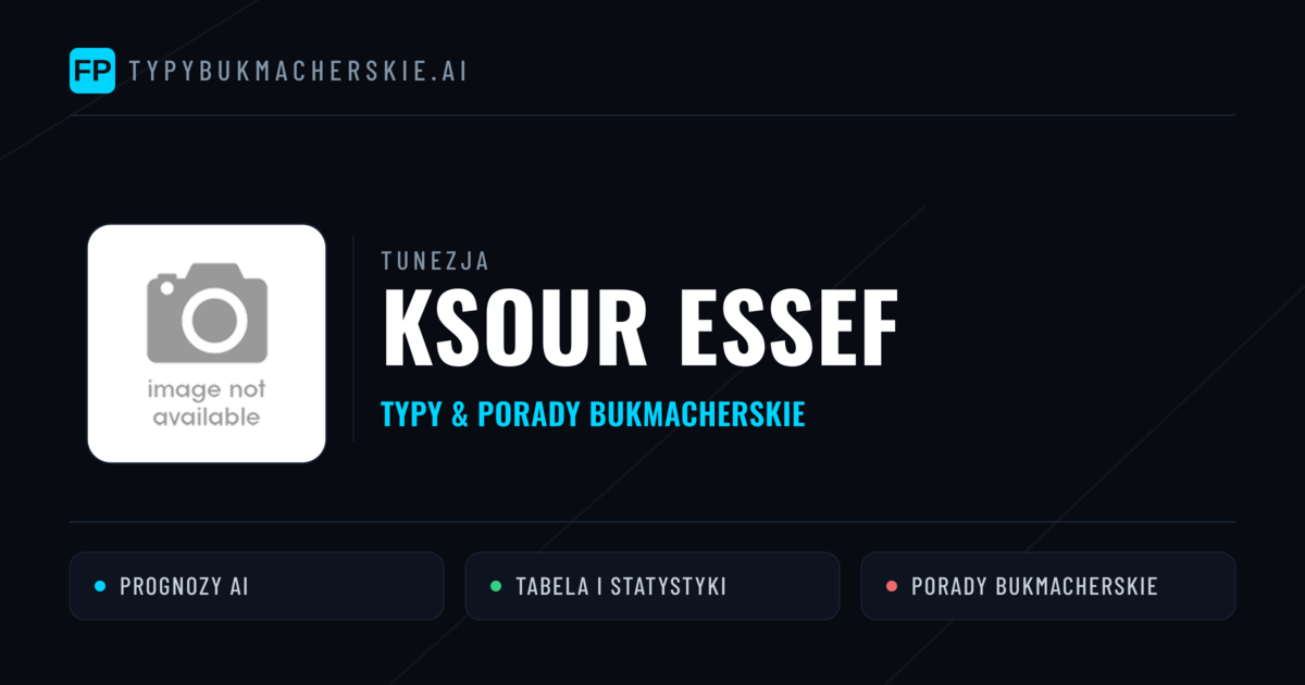Ksour Essef Typy i statystyki