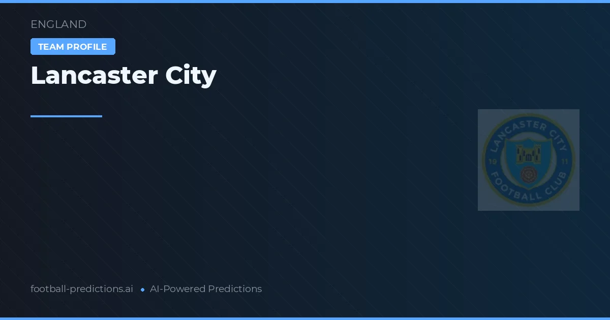 Lancaster City Typy i statystyki