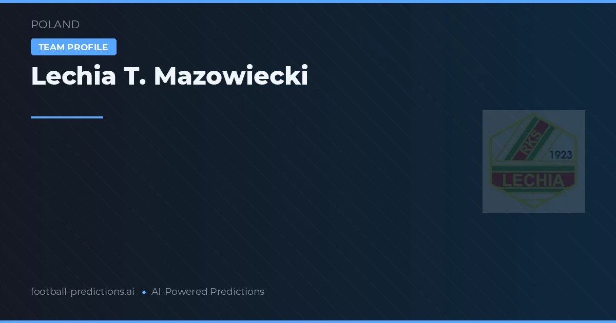 Lechia Tomaszów Mazowiecki Typy i statystyki