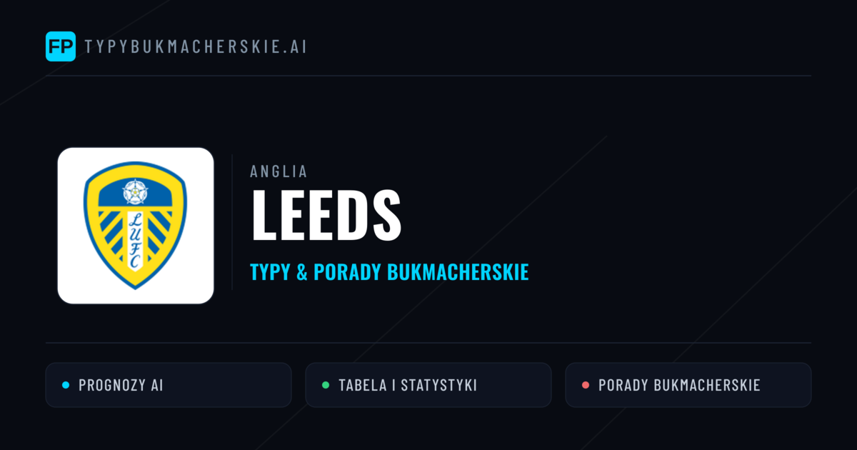 Leeds Typy i statystyki