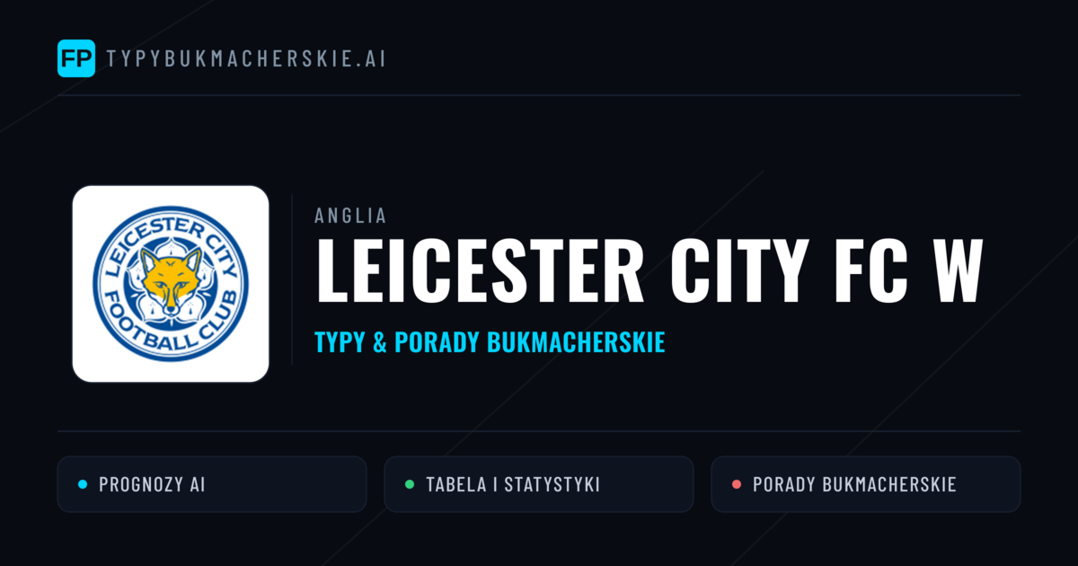 Leicester City FC W Typy i statystyki
