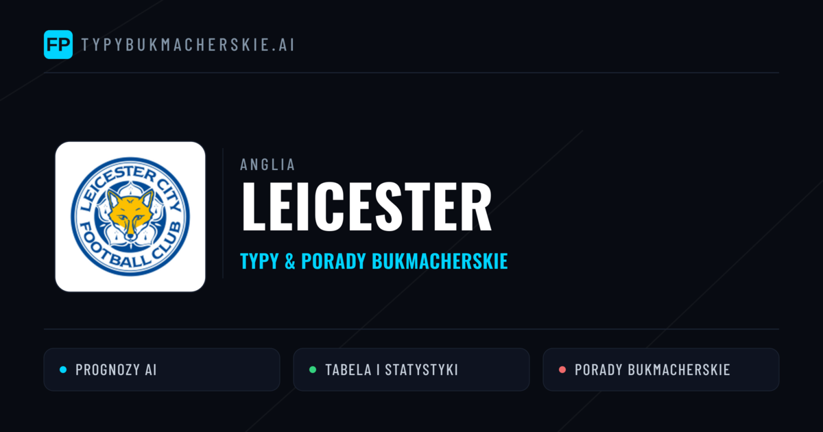 Leicester Typy i statystyki