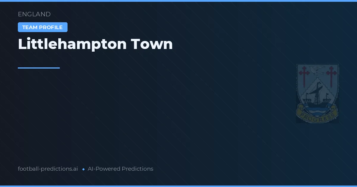 Littlehampton Town Typy i statystyki