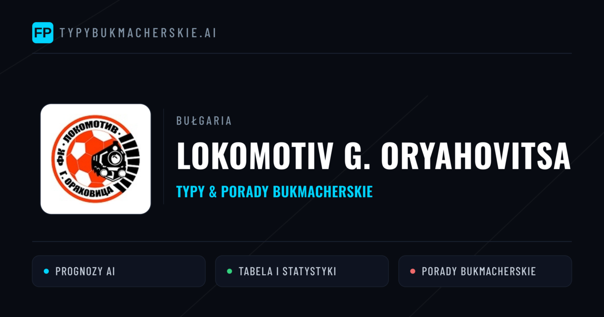 Lokomotiv G. Oryahovitsa Typy i statystyki