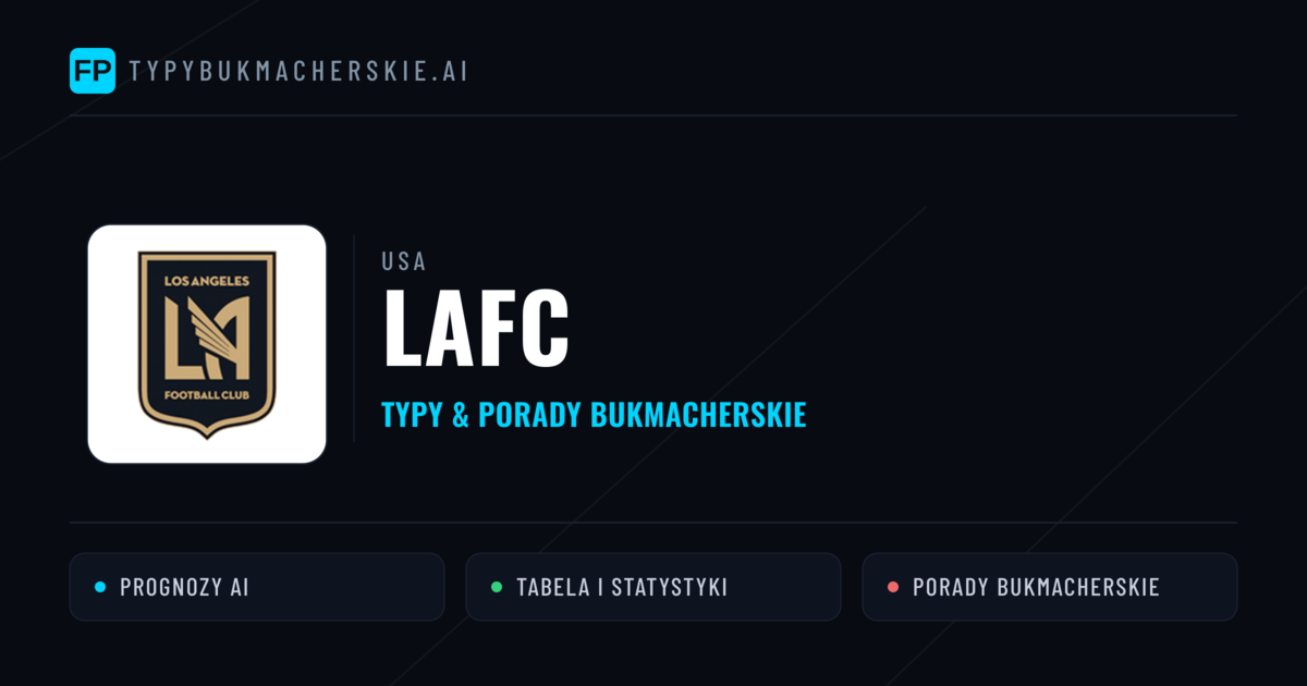 LAFC Typy i statystyki