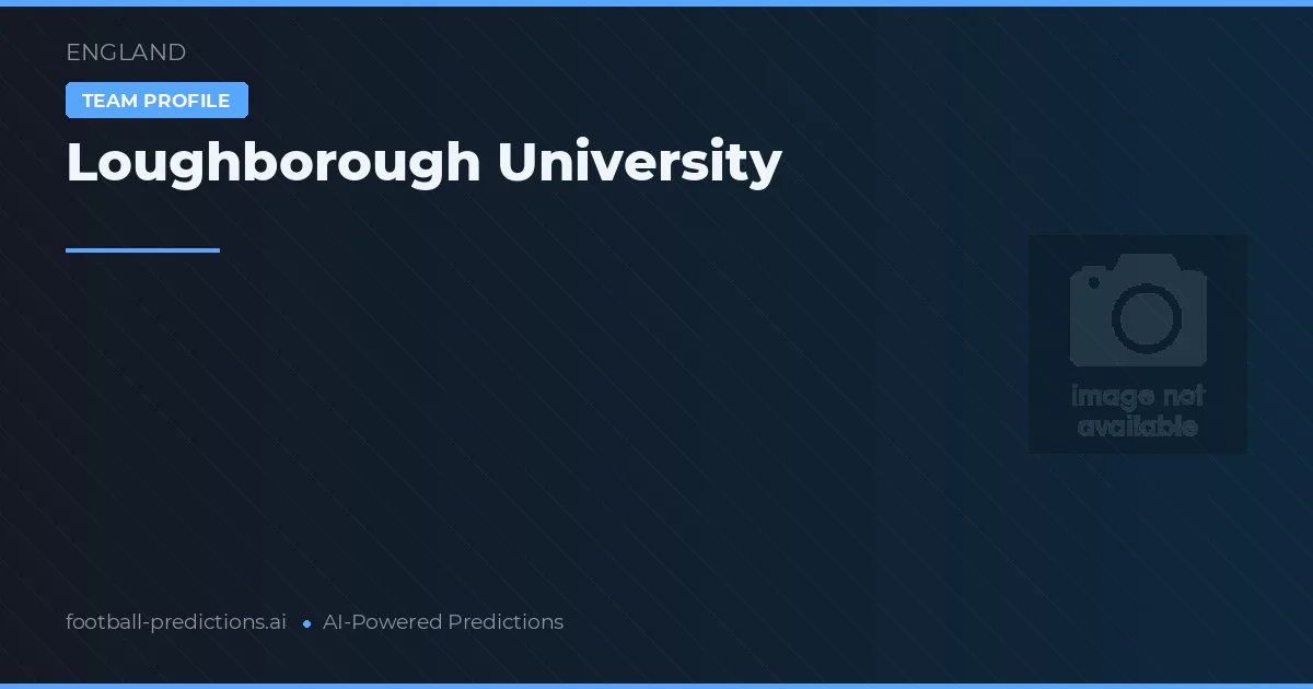 Loughborough University Typy i statystyki