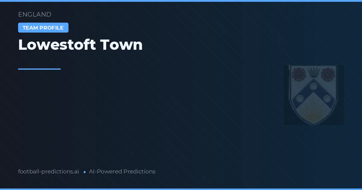 Lowestoft Town Typy i statystyki