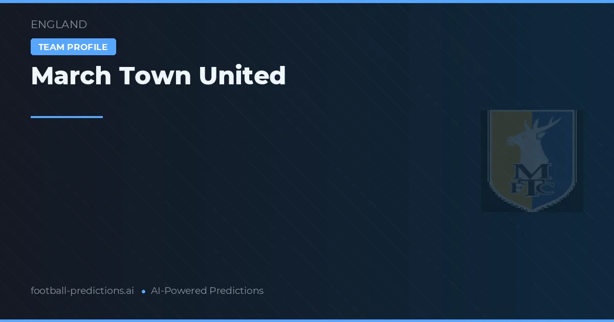 March Town United Typy i statystyki