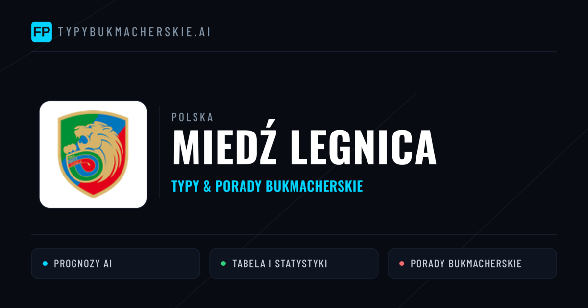 Miedź Legnica Typy i statystyki