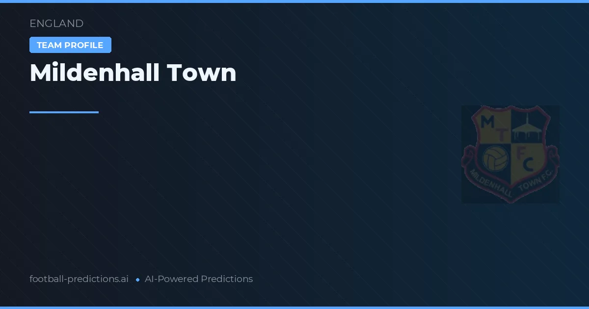 Mildenhall Town Typy i statystyki