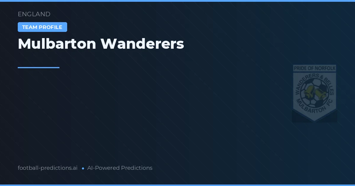 Mulbarton Wanderers Typy i statystyki