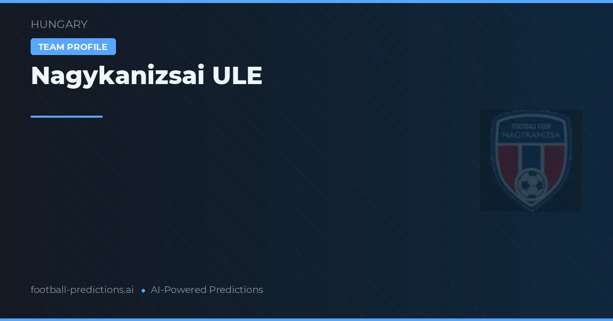 Nagykanizsai ULE Typy i statystyki
