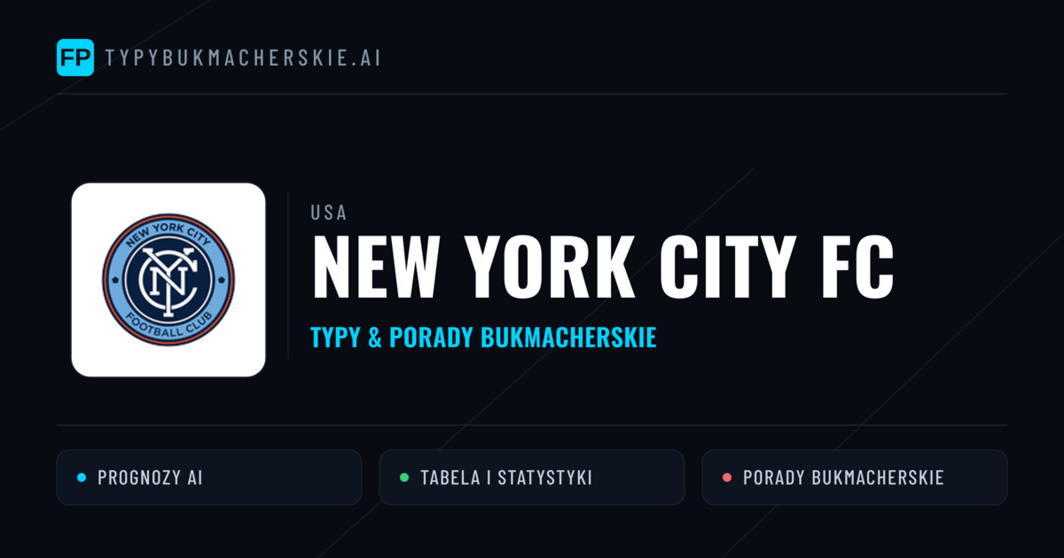 New York City FC Typy i statystyki