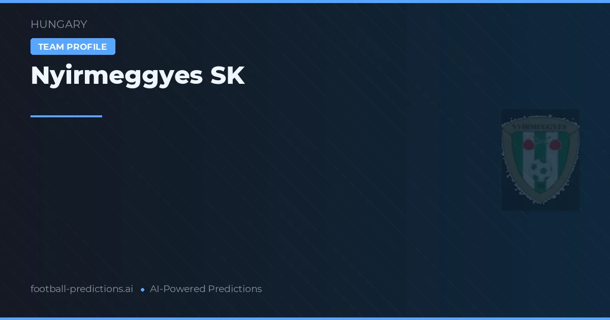 Nyírmegyes SK Typy i statystyki