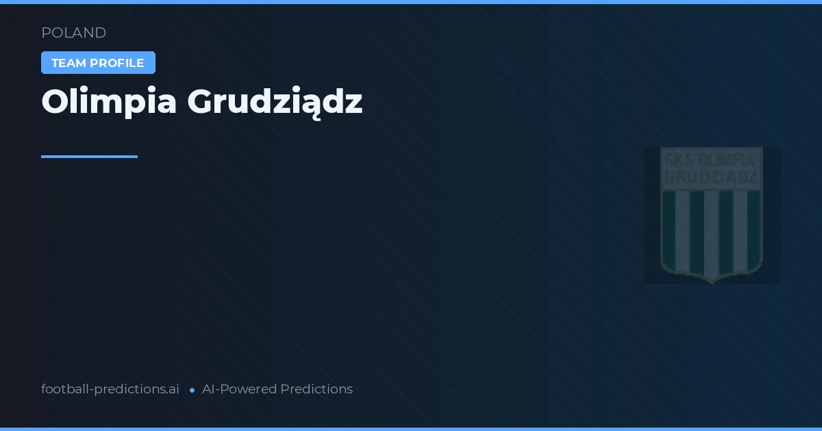 Olimpia Grudziądz Typy i statystyki