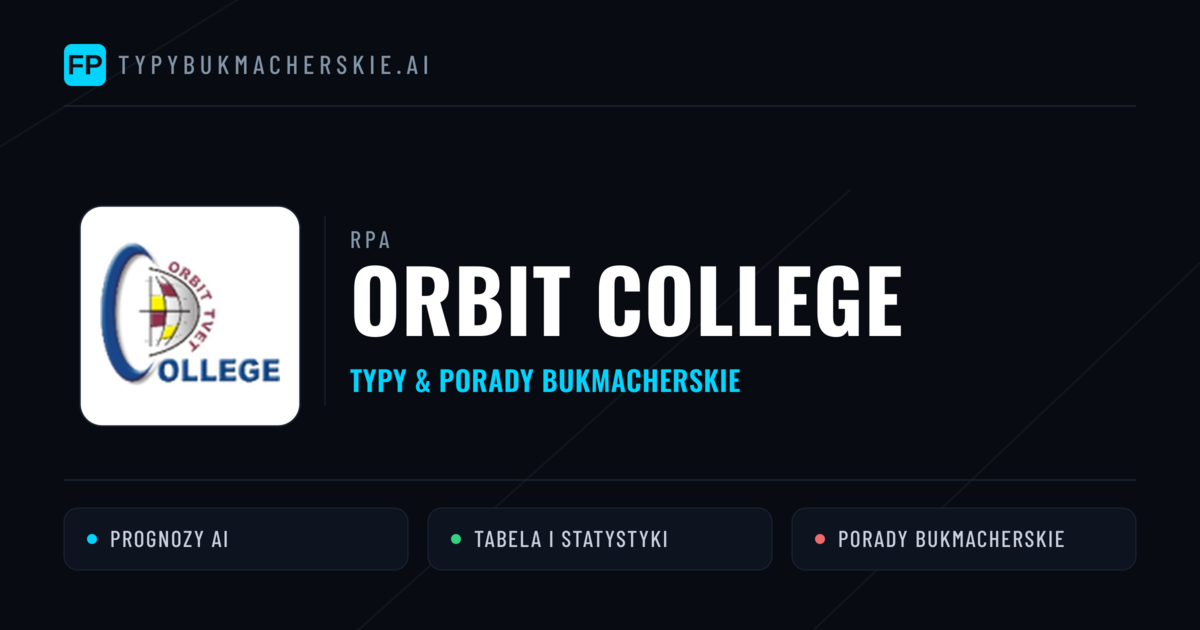Orbit College Typy i statystyki