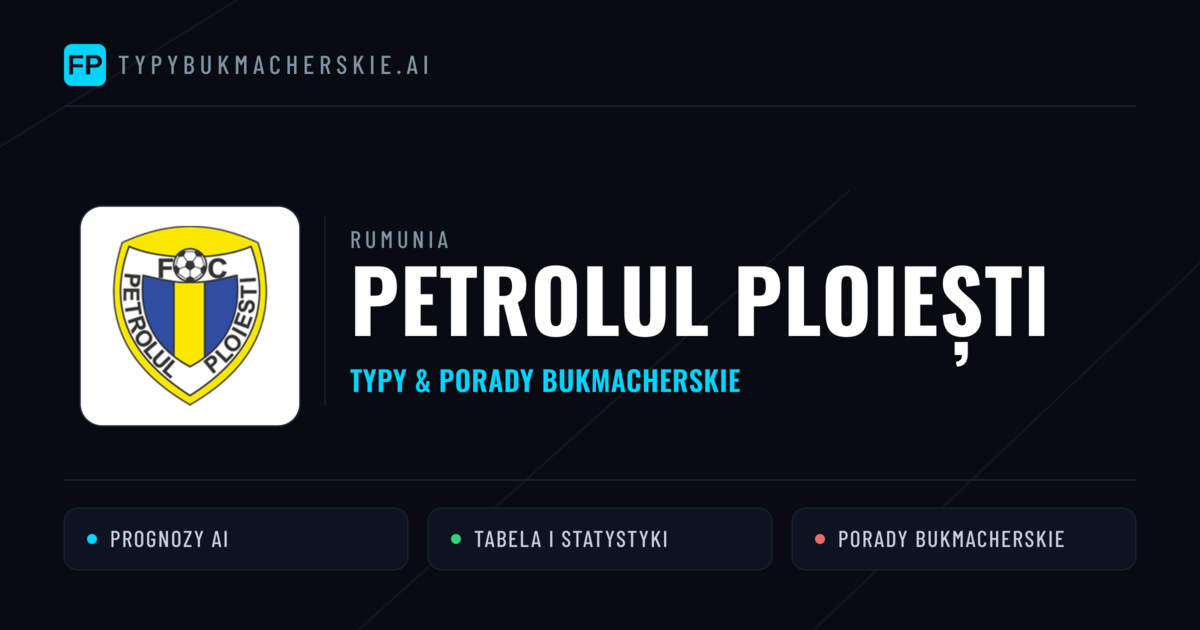Petrolul Ploiești Typy i statystyki
