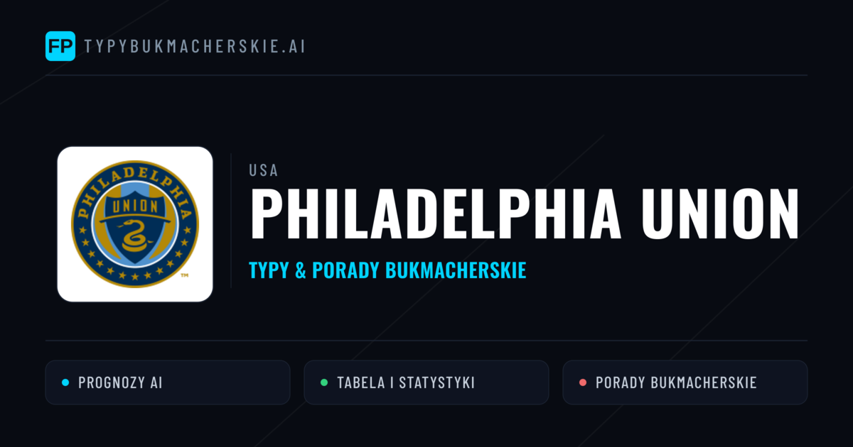 Philadelphia Union Typy i statystyki