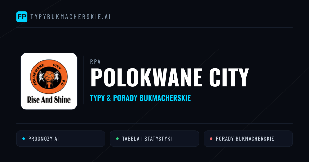 Polokwane City Typy i statystyki