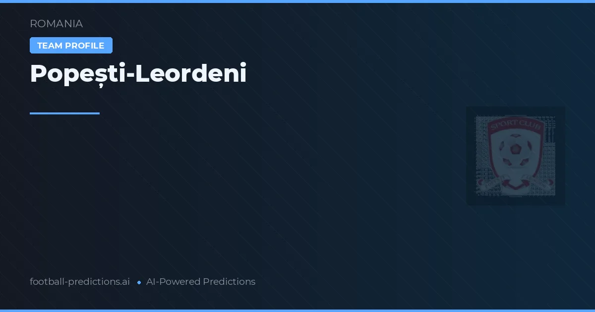 Popești-Leordeni Typy i statystyki