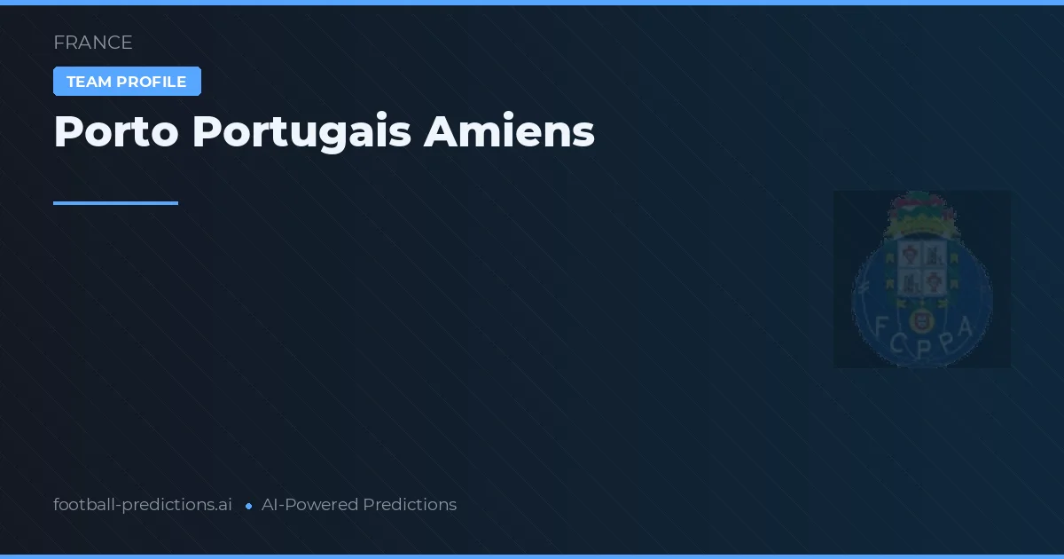 Amiens Porto Portugais Typy i statystyki